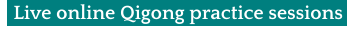 Live online Qigong practice sessions